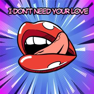 Album I Don't Need Your Love oleh Norman