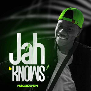收听MacBrown的Jah Knows歌词歌曲