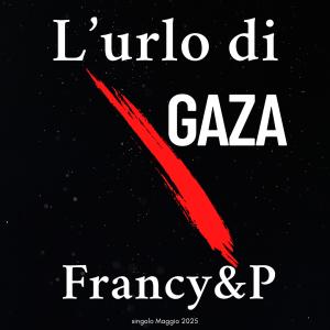 收聽Francy的L'urlo di GAZA (feat. Daniele Abate)歌詞歌曲