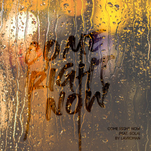 Dengarkan Come Right Now (feat. Sola) lagu dari Lavroman dengan lirik