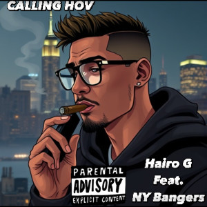 Listen to Calling Hov (Explicit) song with lyrics from Hairo G