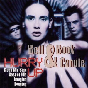 收聽Bell Book & Candle的Hurry Up歌詞歌曲