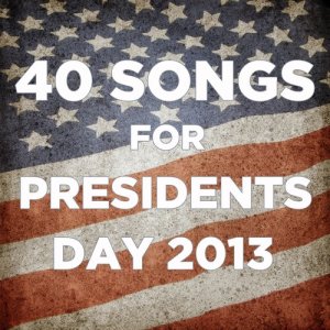 Various Artists的專輯40 Songs for Presidents Day 2013