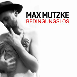 Max Mutzke的專輯Bedingungslos
