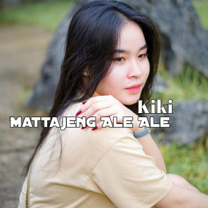 Dengarkan Mattajeng Ale Ale lagu dari Kiki dengan lirik