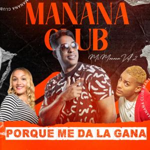 收聽Manana Club的Porque me da la gana歌詞歌曲