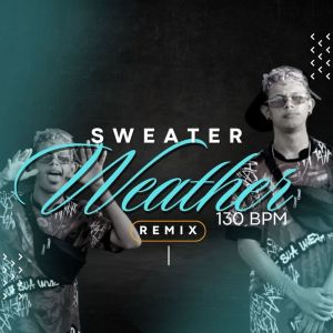 Dengarkan lagu Sweater Weather 130 BPM nyanyian Dj Menor K dengan lirik