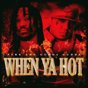 Gudda Gudda的專輯When Ya Hot (Explicit)