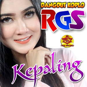 อัลบัม Kepaling (feat. Nella Kharisma) ศิลปิน Dangdut Koplo Rgs