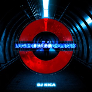 อัลบัม Underground (Radio Edit) ศิลปิน Dj kica