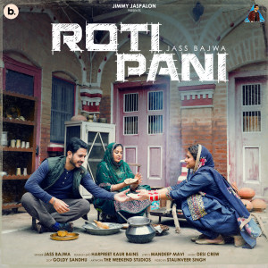 Listen to Roti Pani song with lyrics from Jass Bajwa