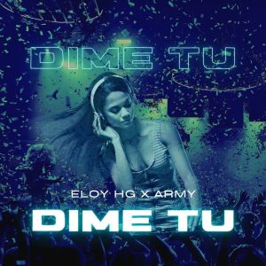 Listen to Dime Tu song with lyrics from EloyHG