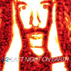 อัลบัม Last Night On Earth (Remastered 2024) ศิลปิน U2