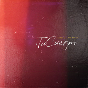 Listen to Tu Cuerpo song with lyrics from Christian Nava