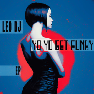 Album Yo Yo Get Funky - EP from Leo Dj