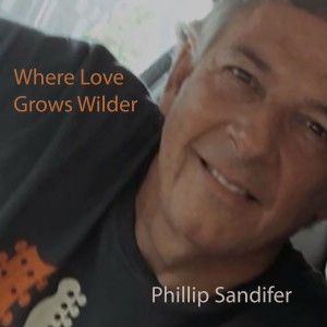 Phillip Sandifer的專輯Where Love Grows Wilder