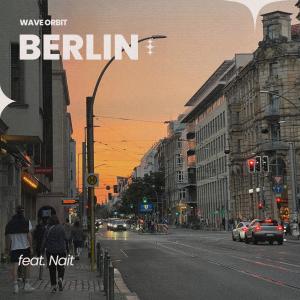 Listen to Berlin (feat. Nait) song with lyrics from Wave Orbit