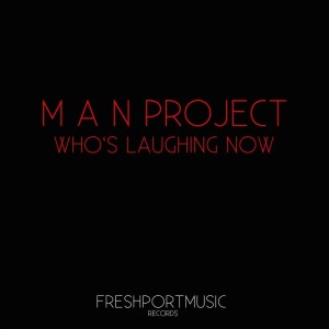 Listen to Who's Laughing Now song with lyrics from M A N Project