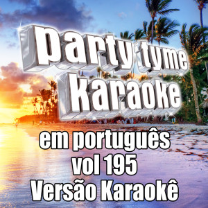 Party Tyme Karaoke的專輯Party Tyme 195 (Portuguese Karaoke Versions)