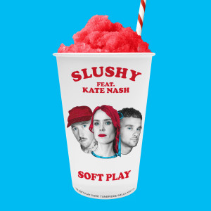 SOFT PLAY的專輯Slushy (feat. Kate Nash) [Explicit]