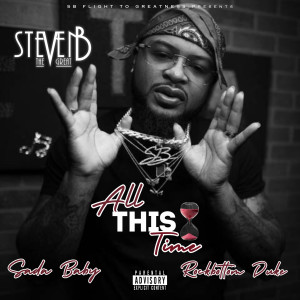Album All This Time (Explicit) from Steven B The Great