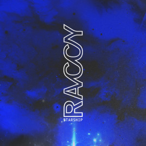 收聽Raccy的Starship歌詞歌曲