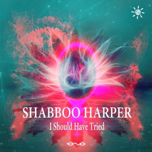 Album I Should Have Tried from Shabboo Harper