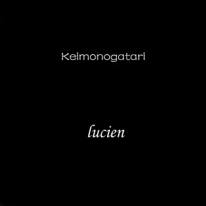 Keimonogatari dari Lucien