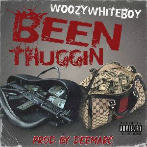 Listen to Been Thuggin (Explicit) song with lyrics from WoozyWhiteboy