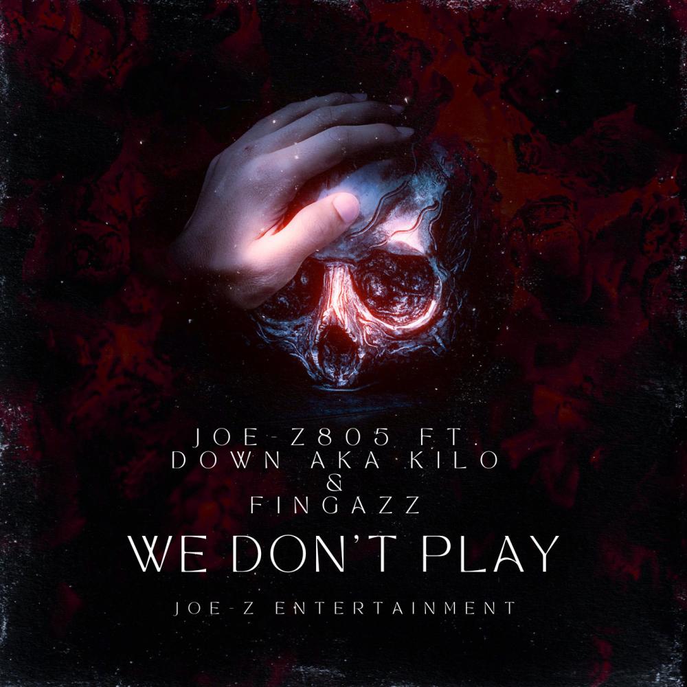We Don't Play (feat. Down A.K.A Kilo & Fingazz) (Explicit)