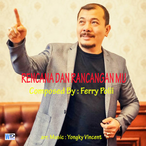 Dengarkan Rencana dan Rancangan Mu lagu dari Ferry Polii dengan lirik