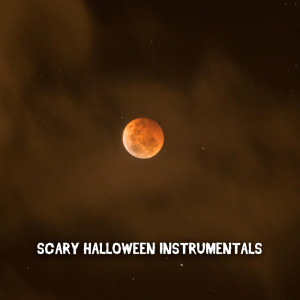 Album Scary Halloween Instrumentals oleh Scary Halloween Music