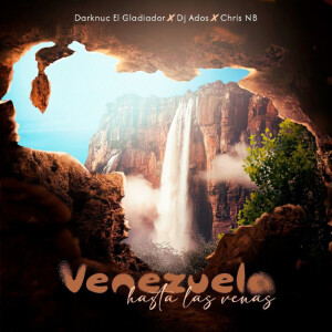 Album Venezuela Hasta Las Venas oleh DarkNuc El Gladiador