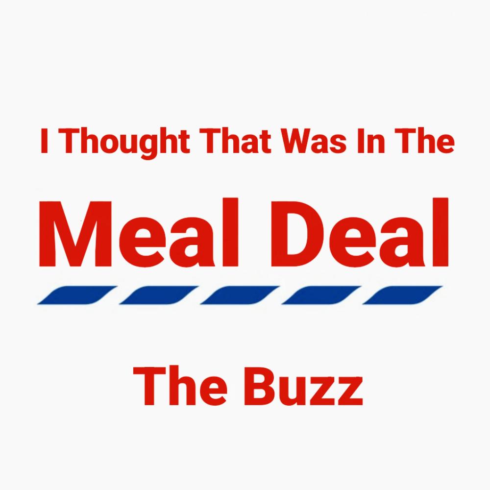I Thought That Was In The Meal Deal
