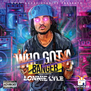 ToneTheGOAT的专辑Who Got a Banger? (Explicit)