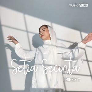 Dengarkan Setia Secinta lagu dari Dede Risty dengan lirik