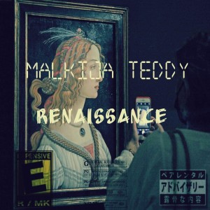 Album Renaissance (Explicit) from Malkija Teddy