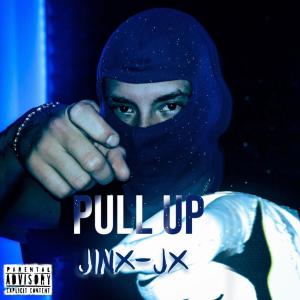 ดาวน์โหลดและฟังเพลง Pull up (Explicit) พร้อมเนื้อเพลงจาก Jinx-Jx