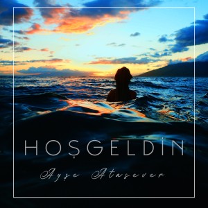 Dengarkan Hoşgeldin lagu dari Ayşe Atasever dengan lirik
