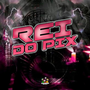 ดาวน์โหลดและฟังเพลง Rei do Pix (Explicit) พร้อมเนื้อเพลงจาก Dj Reinaldo