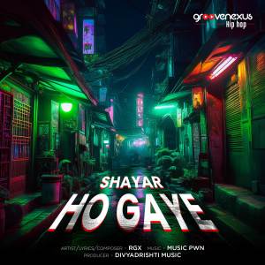 ดาวน์โหลดและฟังเพลง Shayar Ho Gaye พร้อมเนื้อเพลงจาก RGX
