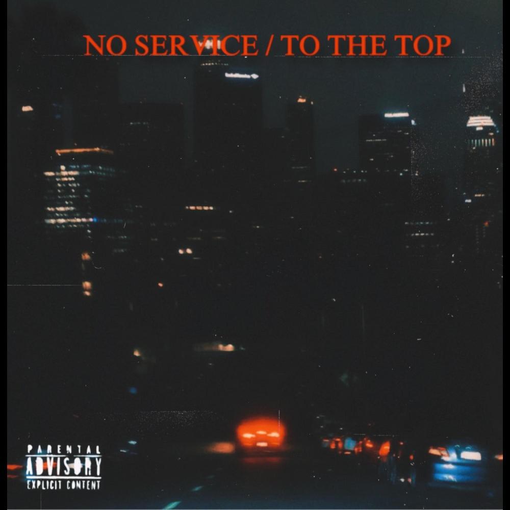No Service / To The Top (Explicit)