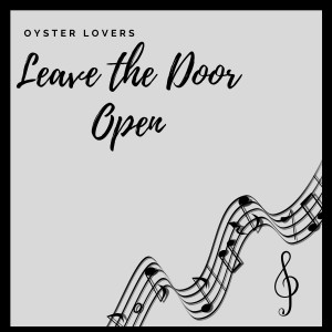Listen to Leave the Door Open (Piano Version) song with lyrics from Oyster Lovers