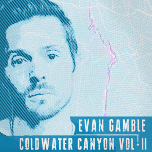 Album Coldwater Canyon, Vol. II oleh Evan Gamble