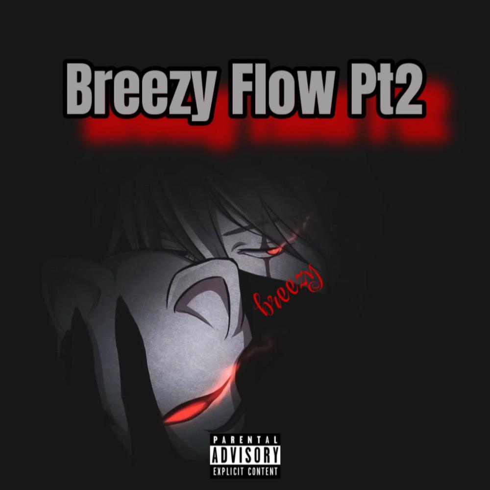Breezy Flow PT2 (Explicit)