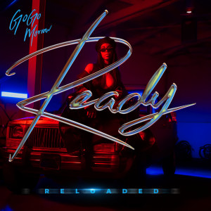 GoGo Morrow的專輯READY RELOADED (Explicit)