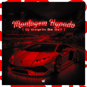 Listen to Montagem Hypado (Explicit) song with lyrics from DJ Magrin Da DZ7