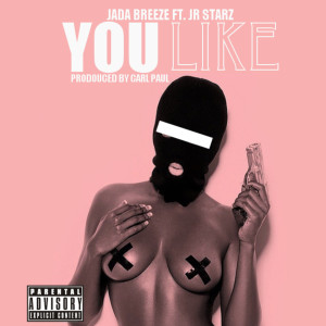 Dengarkan lagu You Like (Explicit) nyanyian Jada Breeze dengan lirik