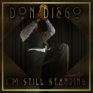 Listen to I'm Still Standing song with lyrics from Don Diego