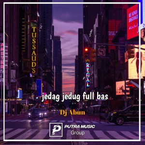 收听Dj Abun的jedag jedug full bas歌词歌曲